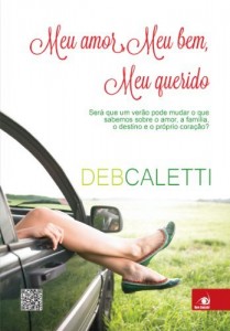 Baixar Meu Amor, Meu Bem, Meu Querido: Ser&aacute; que um ver&atilde;o pode mudar o que sabemos sobre o amor, a fam&iacute;lia, o destino… pdf, epub, eBook