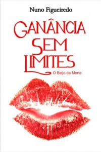 Baixar Ganância Sem Limites: O Beijo da Morte pdf, epub, eBook