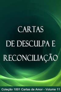 Baixar Cartas de Desculpa e Reconcilia&ccedil;&atilde;o (1001 Cartas de Amor Livro 11) pdf, epub, eBook