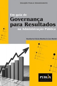 Baixar Um guia de Governança para Resultados na Administração Pública pdf, epub, eBook