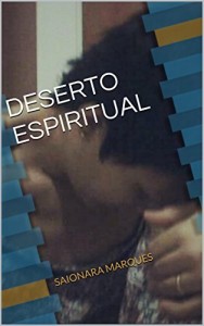Baixar DESERTO ESPIRITUAL: SAIONARA MARQUES pdf, epub, eBook