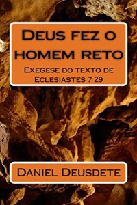 Baixar Deus fez o homem reto pdf, epub, eBook