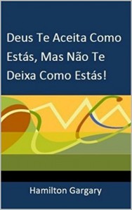 Baixar Deus te Aceita Como Estás, Mas Não te Deixas Como Estás! pdf, epub, eBook