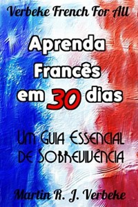 Baixar Aprenda Francês em 30 Dias – Um Guia Essencial de Sobrevivência pdf, epub, eBook