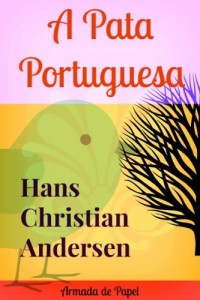 Baixar A Pata Portuguesa (Contos de Hans Christian Andersen Livro 2) pdf, epub, eBook