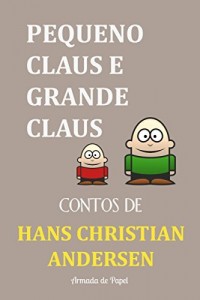Baixar Pequeno Claus e Grande Claus (Contos de Hans Christian Andersen Livro 9) pdf, epub, eBook