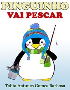 Baixar PINGUINHO VAI PESCAR (Aventuras de Pinguinho Livro 2) pdf, epub, eBook