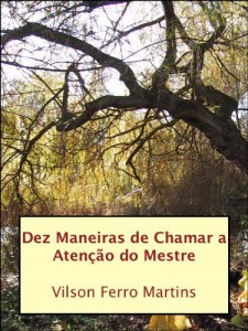 Baixar Dez Maneiras de Chamar a Atenção do Mestre pdf, epub, eBook