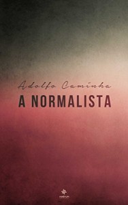 Baixar A Normalista – Clássicos de Adolfo Caminha pdf, epub, eBook