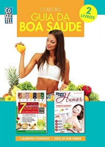 Baixar Coleção Guia da Boa Saúde: 7 Alimentos Poderosos | Dieta do Bom Humor pdf, epub, eBook
