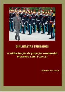 Baixar Diplomatas Fardados: a militariza&ccedil;&atilde;o da proje&ccedil;&atilde;o continental brasileira (Pensar o Brasil Livro 2) pdf, epub, eBook