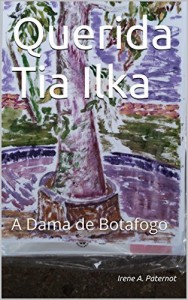 Baixar Querida Tia Ilka: A Dama de Botafogo pdf, epub, eBook