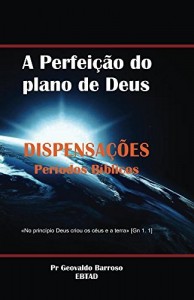 Baixar Dispensações Bíblicas: A perfeição do plano de Deus pdf, epub, eBook