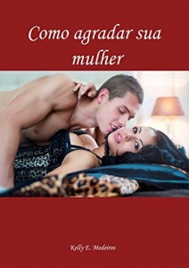 Baixar Como Agradar sua Mulher pdf, epub, eBook