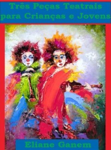 Baixar Três Peças Teatrais para Crianças e Jovens pdf, epub, eBook