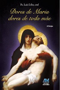 Baixar Dores de Maria, Dores de toda m&atilde;e pdf, epub, eBook