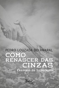 Baixar Como Renascer das Cinzas pdf, epub, eBook