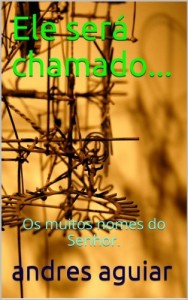 Baixar Ele será chamado…: Os muitos nomes do Senhor. pdf, epub, eBook