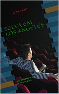 Baixar Selva em Los Angeles: O incr&iacute;vel drama de Harry Fish pdf, epub, eBook