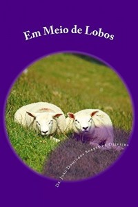 Baixar Em Meio de Lobos: Andar pelo vale da sombra da morte pdf, epub, eBook