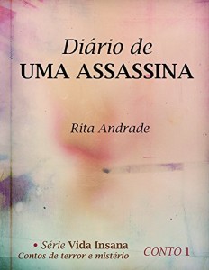 Baixar Di&aacute;rio de uma assassina (Vida Insana Livro 1) pdf, epub, eBook