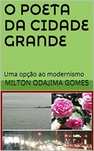 Baixar O Poeta da Cidade Grande: Uma op&ccedil;&atilde;o ao modernismo pdf, epub, eBook