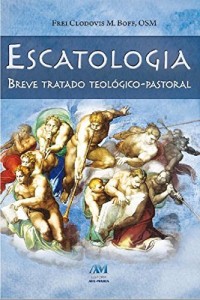 Baixar Escatologia: Breve tratado te&oacute;logico-pastoral pdf, epub, eBook