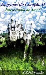 Baixar Enigmas do Coração II: Intercâmbio de Amor (Heart Puzzle (Enigmas do Coração) Livro 2) pdf, epub, eBook