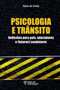 Baixar Psicologia e trânsito – Reflexões para Pais, Educadores e (Futuro) condutores pdf, epub, eBook