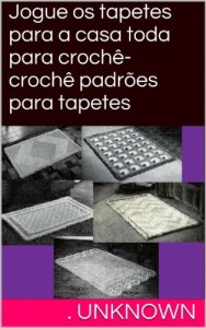 Baixar Jogue os tapetes para a casa toda para crochê-crochê padrões para tapetes pdf, epub, eBook