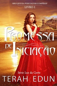Baixar Promessa de Inicia&ccedil;&atilde;o – Volume 1. Luz da Corte pdf, epub, eBook