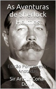 Baixar As Aventuras de Sherlock Holmes – Edição Portuguesa – Anotadas: Edição Portuguesa – Anotadas pdf, epub, eBook