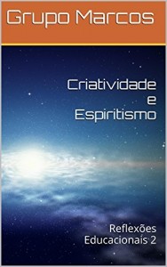 Baixar Criatividade e Espiritismo: Reflexões Educacionais 2 pdf, epub, eBook