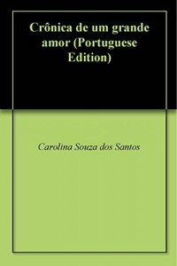 Baixar Cr&ocirc;nica de um grande amor pdf, epub, eBook