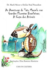 Baixar As Aventuras do Tatu Marcelo nas Grandes Florestas Brasileiras: A Copa dos Animais pdf, epub, eBook