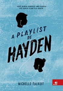 Baixar A Playlist de Hayden: Você nunca conhece uma pessoa até ouvir o que ela gosta pdf, epub, eBook
