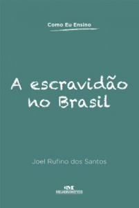 Baixar A Escravidão no Brasil (Como Eu Ensino) pdf, epub, eBook