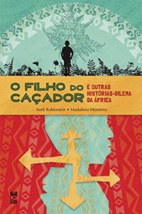 Baixar O filho do ca&ccedil;ador: E outras hist&oacute;rias-dilema da &aacute;frica pdf, epub, eBook