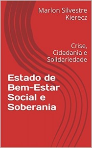 Baixar Estado de Bem-Estar Social e Soberania: Crise, Cidadania e Solidariedade pdf, epub, eBook