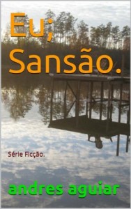 Baixar Eu; Sansão.: Série Ficção. pdf, epub, eBook