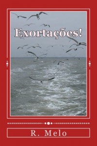 Baixar Exortações Para a Noiva de Cristo!: Um Chamado do Senhor Para Que Voltemos aos Seus Caminhos! (Exortações! Livro 1) pdf, epub, eBook