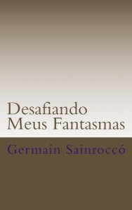 Baixar Desafiando Meus Fantasmas pdf, epub, eBook