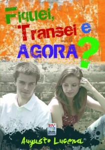 Baixar Fiquei, Transei e Agora? pdf, epub, eBook