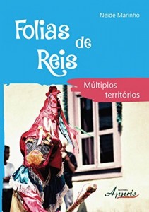 Baixar Folias de Reis: M&uacute;ltiplos Territ&oacute;rios pdf, epub, eBook