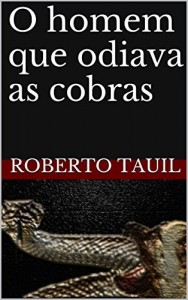 Baixar O homem que odiava as cobras pdf, epub, eBook