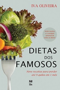 Baixar Dietas dos famosos: Nove receitas para perder até 9 quilos em 1 mês pdf, epub, eBook