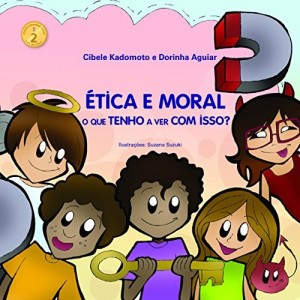 Baixar &Eacute;TICA E MORAL – O QUE TENHO A VER COM ISSO? (CIDADANIA E &Eacute;TICA Livro 2) pdf, epub, eBook