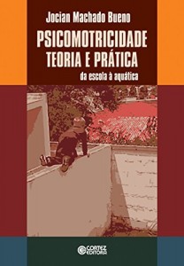 Baixar Psicomotricidade: teoria e prática. Da escola à aquática pdf, epub, eBook