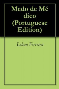 Baixar Medo de M&eacute;dico pdf, epub, eBook
