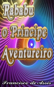 Baixar Rababú o Príncipe Aventureiro pdf, epub, eBook
